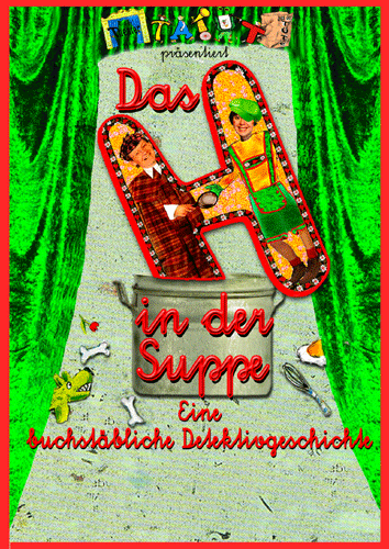 Flyer zu Das H in der Suppe